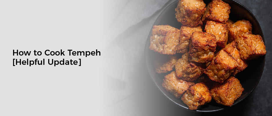 How to Cook Tempeh [Helpful Update]