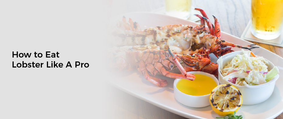 How to Eat Lobster Like A Pro