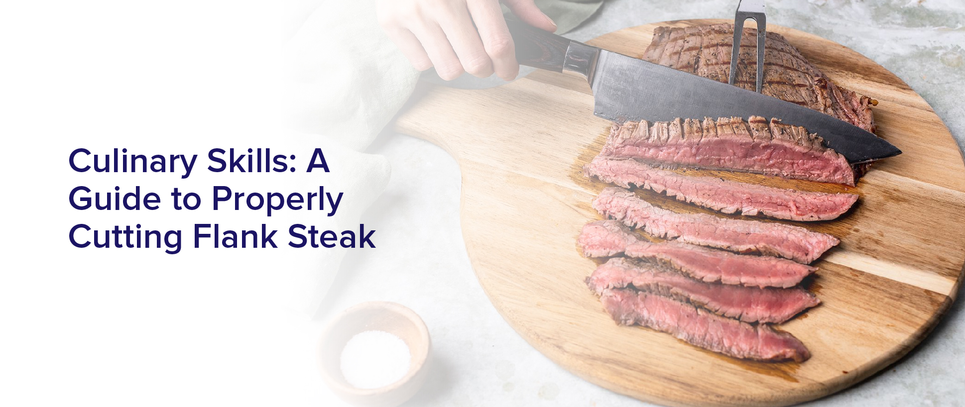 Culinary Skills: A Guide To Properly Cutting Flank Steak”